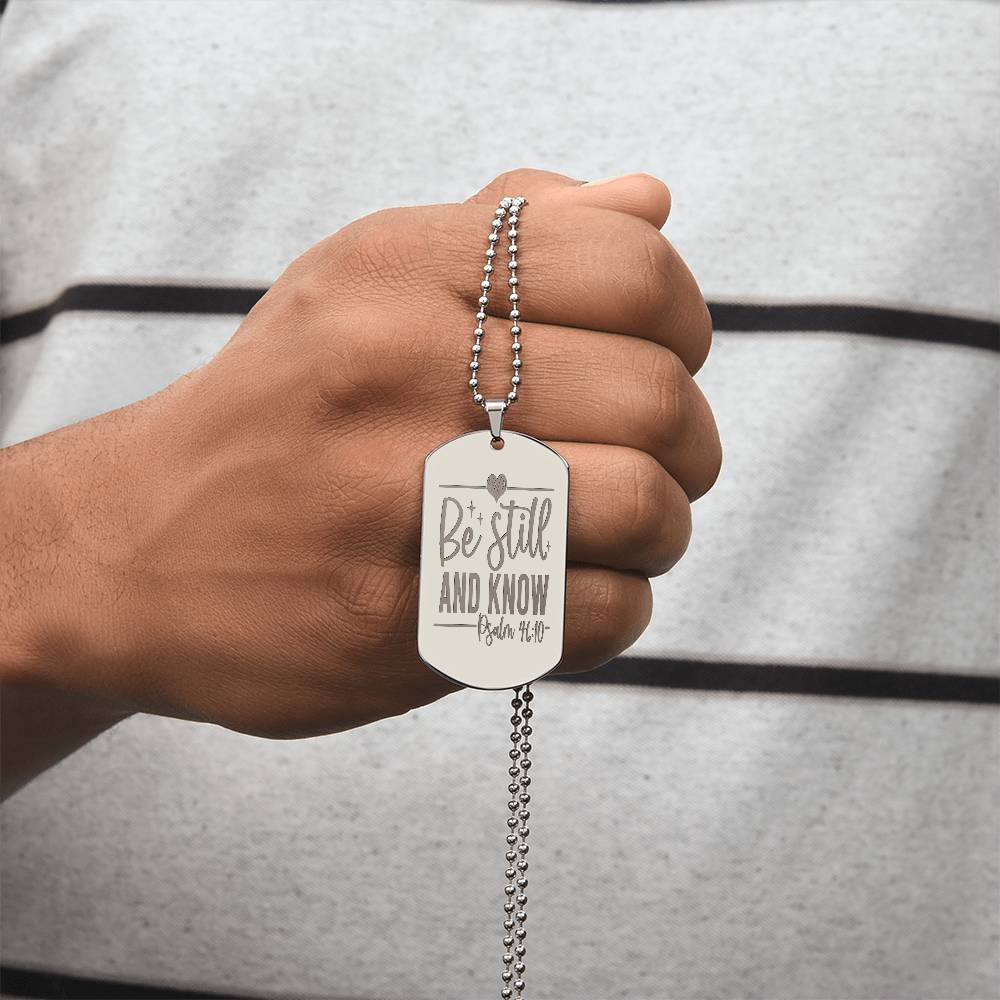 Be Still and Know Scripture Faith Based Engraved Dog Tags Necklace