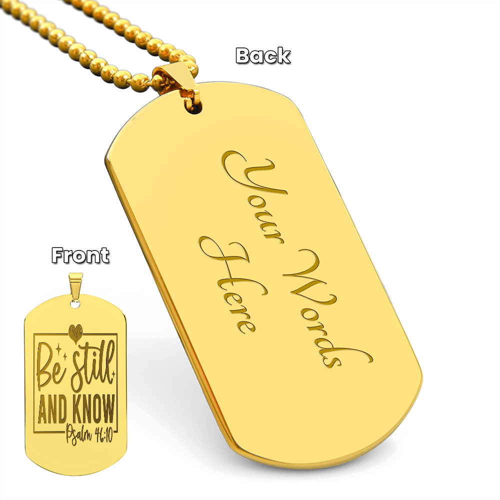 Be Still and Know Scripture Faith Based Engraved Dog Tags Necklace